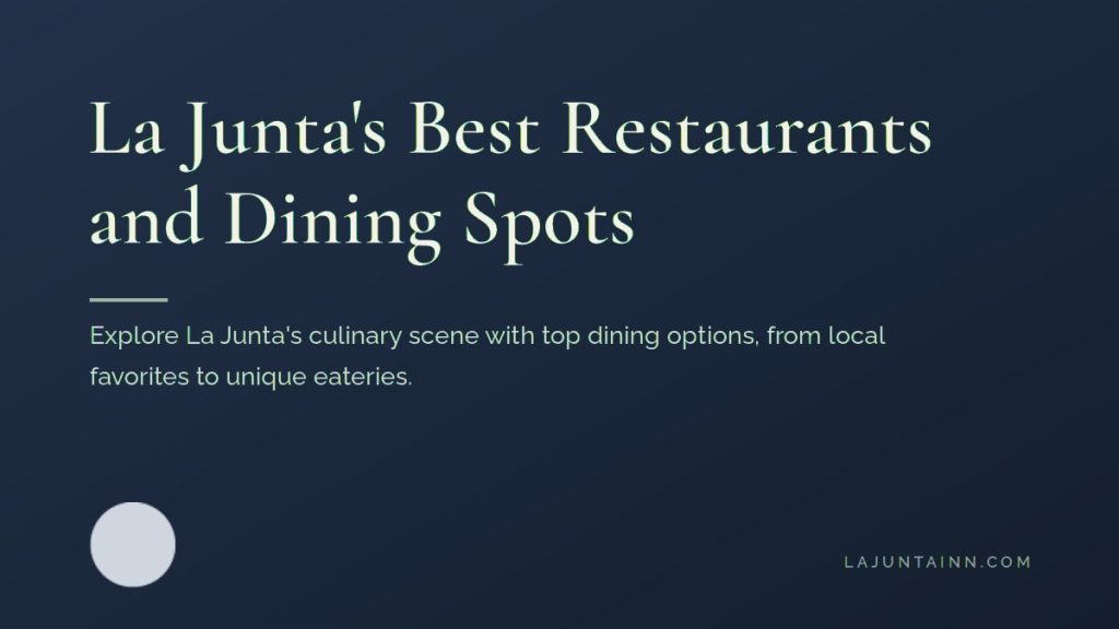 La Junta's Best Restaurants and Dining Spots
